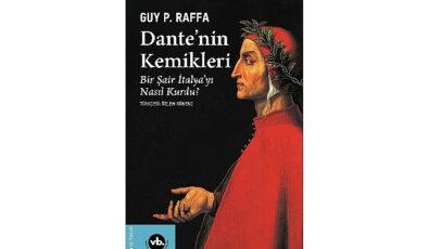 Ölümden sonra başlayan hikâye:  “Dante’nin Kemikleri”